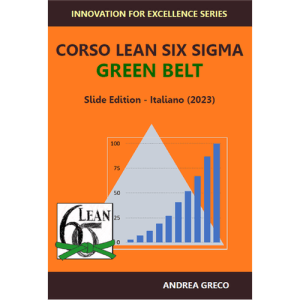 Corso Lean Six Sigma Green Belt – Slide Edition-Italiano (2023)